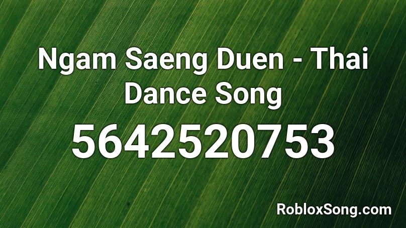 Ngam Saeng Duen - Thai Dance Song Roblox ID