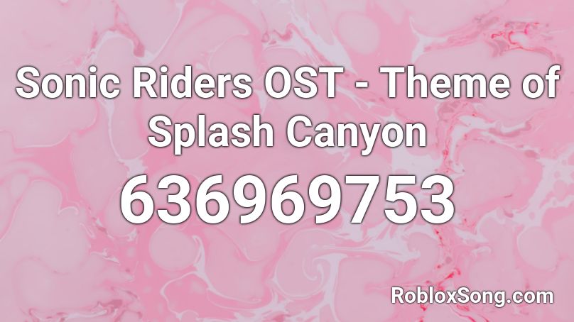 Sonic Riders OST - Theme of Splash Canyon Roblox ID