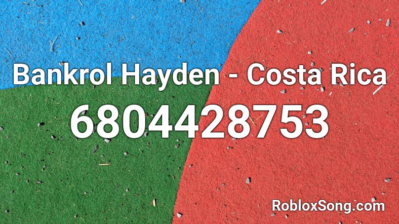 Bankrol Hayden Costa Rica Roblox Id Roblox Music Codes - bankrol hayden costa rica roblox id