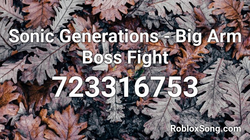 Sonic Generations - Big Arm Boss Fight Roblox ID