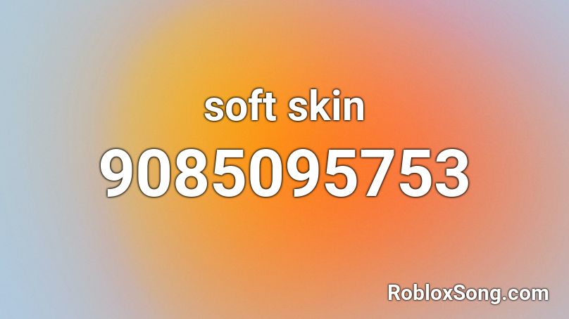 soft skin Roblox ID