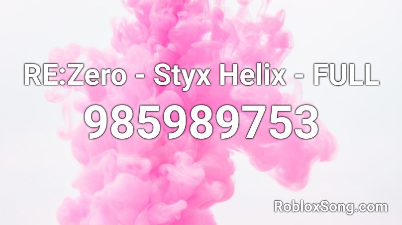 RE:Zero - Styx Helix - FULL Roblox ID
