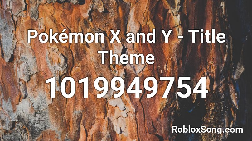 Pokemon X And Y Title Theme Roblox Id Roblox Music Codes - pokemon theme song roblox id x y