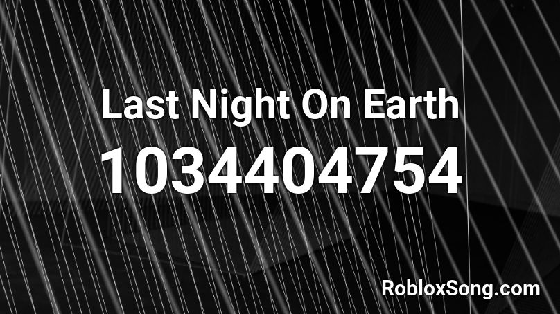 Last Night On Earth Roblox ID