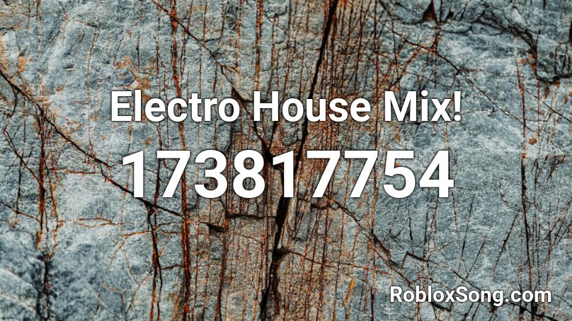 Electro House Mix! Roblox ID