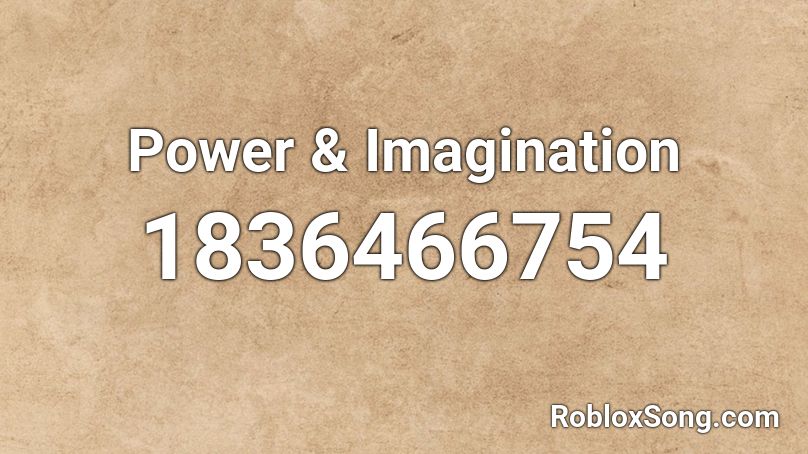 Power & Imagination Roblox ID