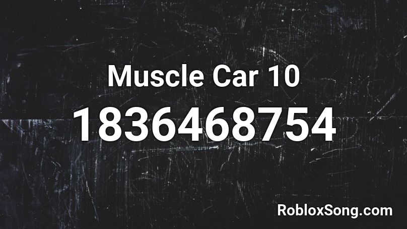 Muscle Car 10 Roblox ID