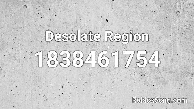 Desolate Region Roblox ID