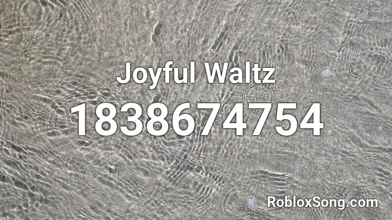 Joyful Waltz Roblox ID