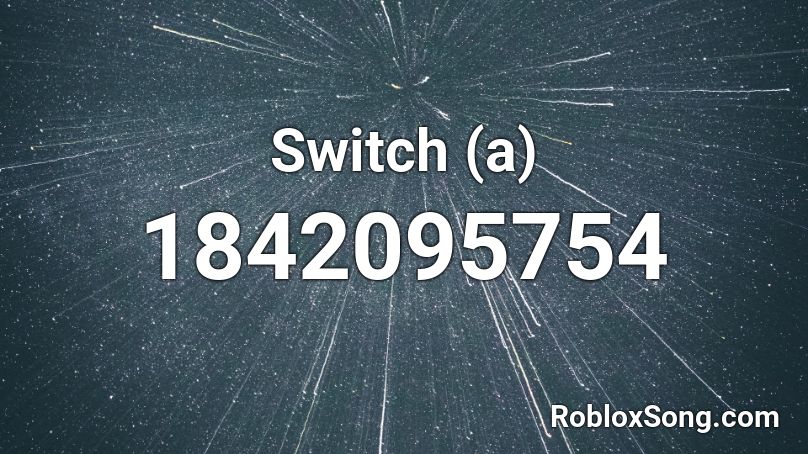 Switch (a) Roblox ID