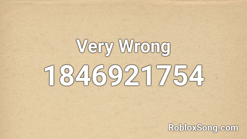 Very Wrong Roblox ID