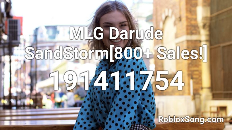 MLG Darude SandStorm[800+ Sales!] Roblox ID