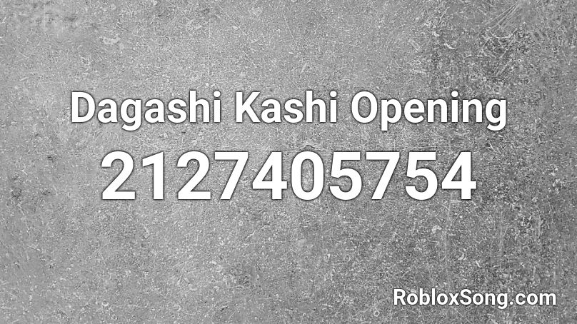 Dagashi Kashi Opening Roblox ID