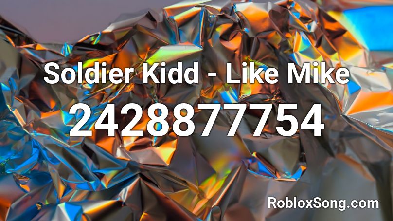 Soldier Kidd Like Mike Roblox Id Roblox Music Codes - sad soldier roblox