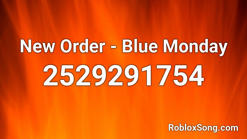 New Order Blue Monday Roblox Id Roblox Music Codes - the blue order roblox