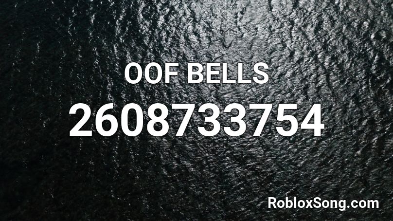 OOF BELLS Roblox ID