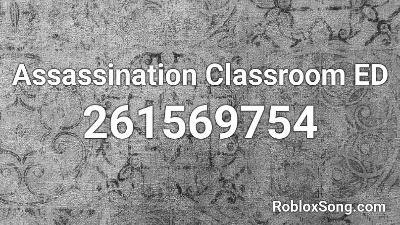 Assassination Classroom ED Roblox ID