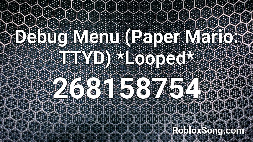 Debug Menu (Paper Mario: TTYD) *Looped* Roblox ID