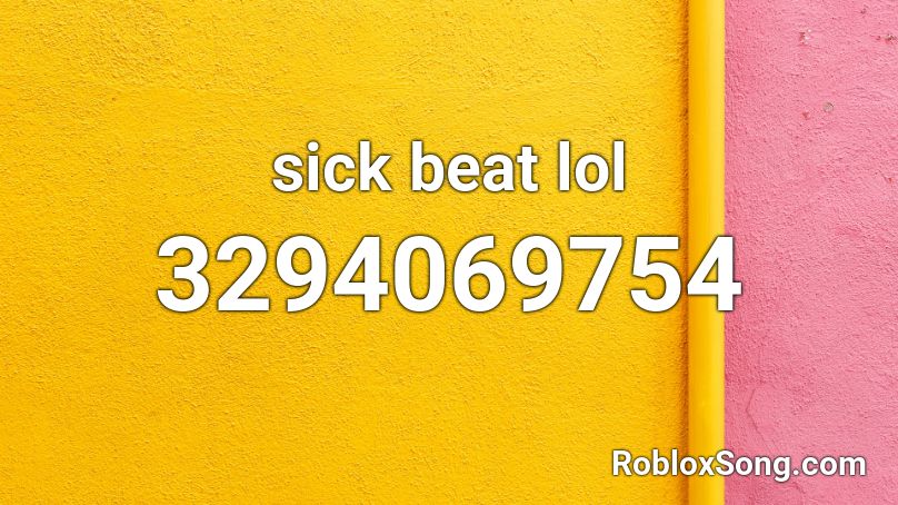 sick beat lol Roblox ID