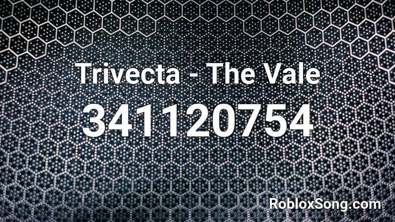 Trivecta - The Vale Roblox ID
