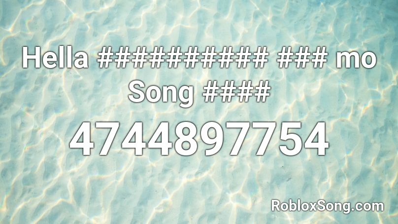Hella ########## ### mo Song #### Roblox ID