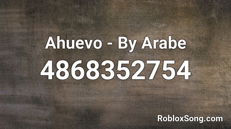 Ahuevo -  By Arabe Roblox ID