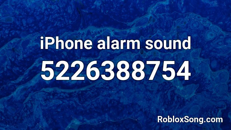 iPhone alarm sound Roblox ID