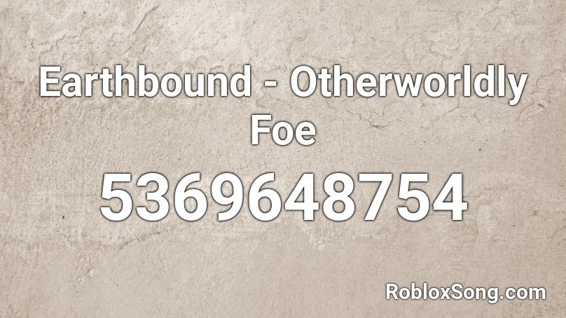 Earthbound - Otherworldly Foe Roblox ID