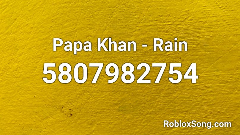 Papa Khan - Rain Roblox ID