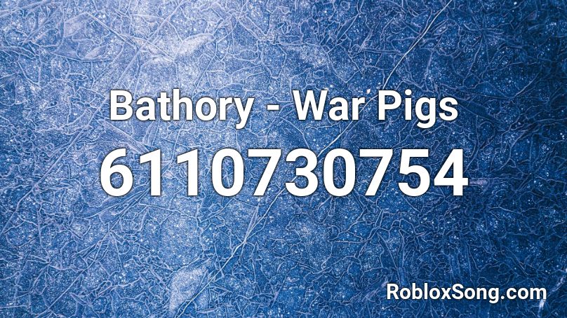 Bathory - War Pigs Roblox ID