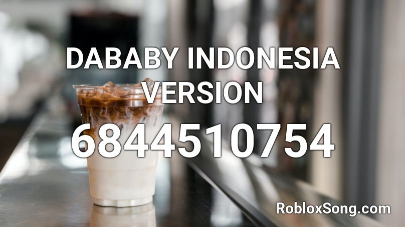 DABABY INDONESIA VERSION Roblox ID