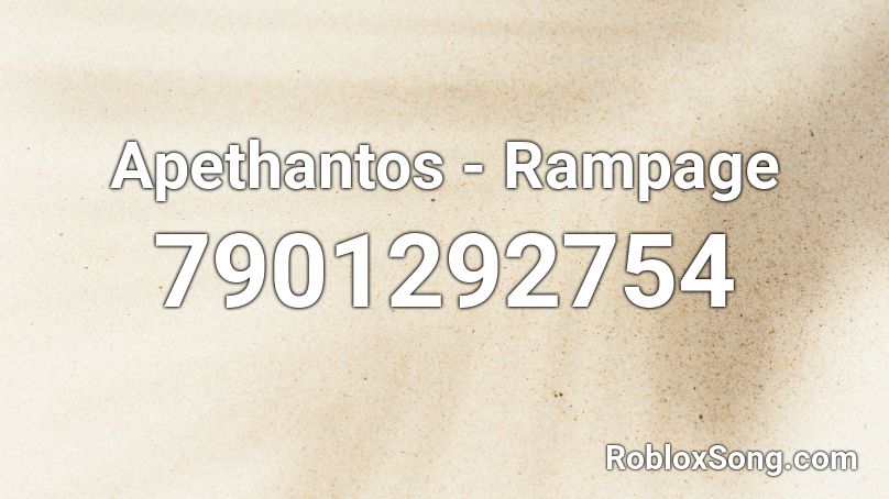 Apethantos - Rampage Roblox ID
