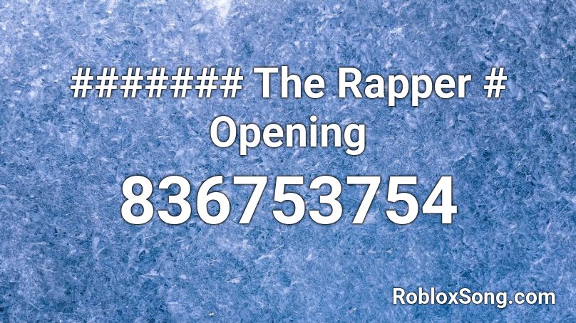 ####### The Rapper # Opening Roblox ID
