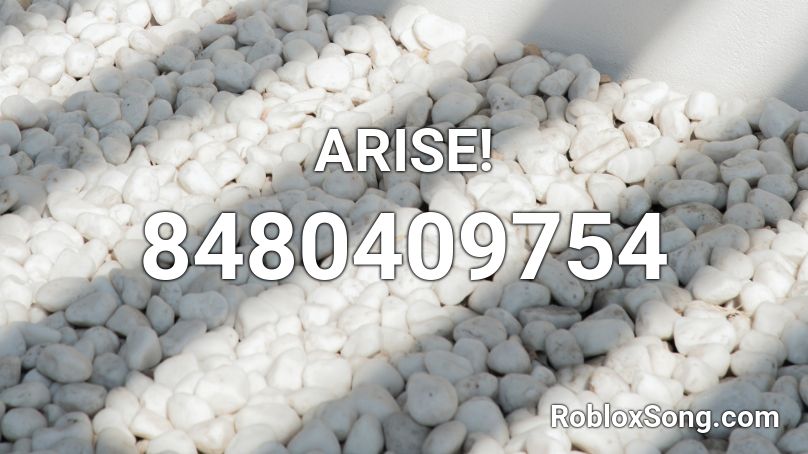 ARISE! Roblox ID