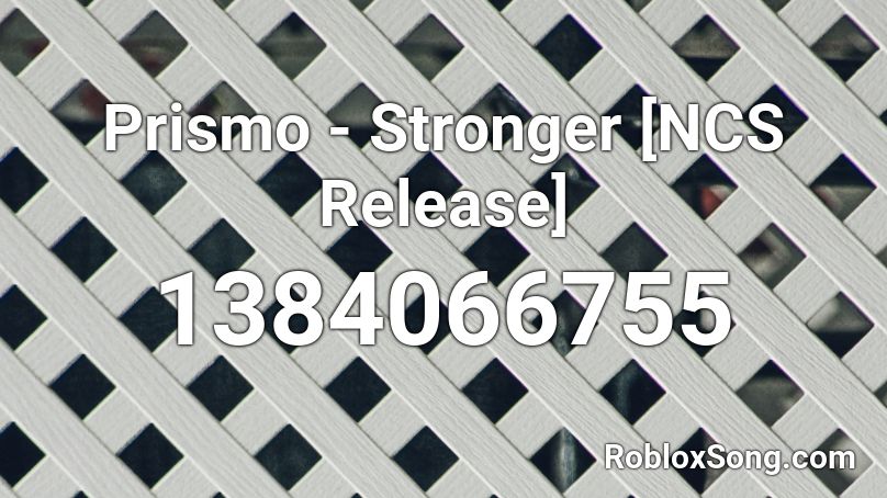 Prismo - Stronger [NCS Release] Roblox ID