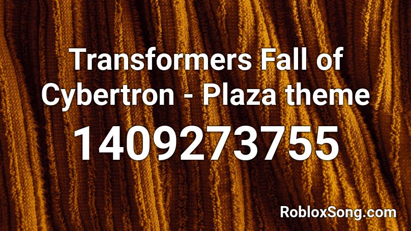 Transformers Fall of Cybertron - Plaza theme Roblox ID