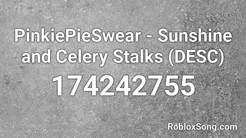 PinkiePieSwear - Sunshine and Celery Stalks (DESC) Roblox ID