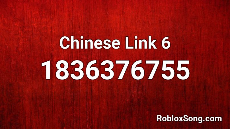 Chinese Link 6 Roblox ID