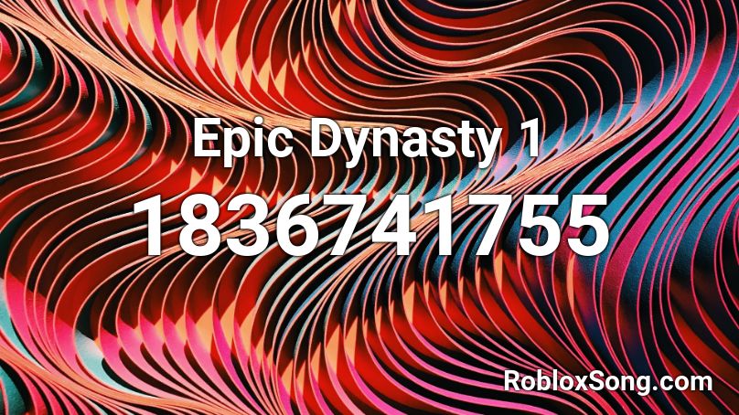 Epic Dynasty 1 Roblox ID