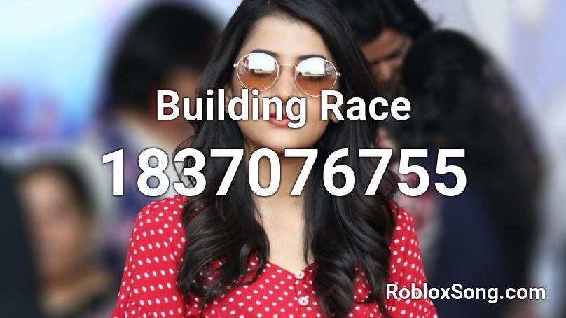 Building Race Roblox ID