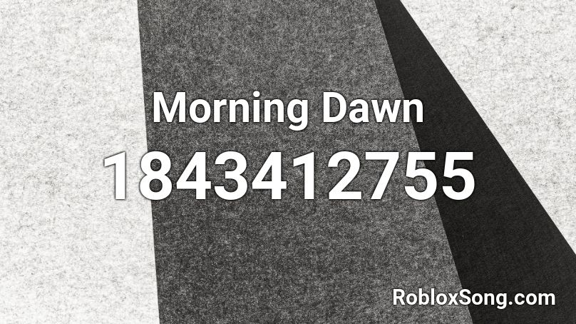 Morning Dawn Roblox ID