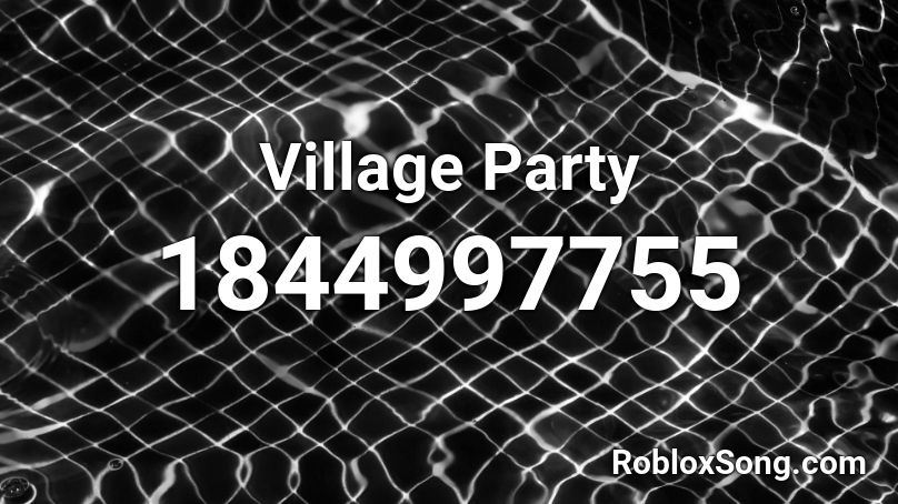 Village Party Roblox ID