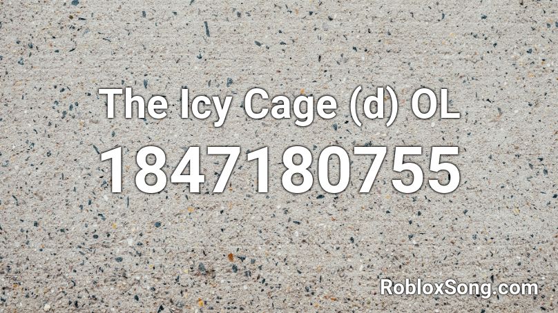The Icy Cage (d) OL Roblox ID