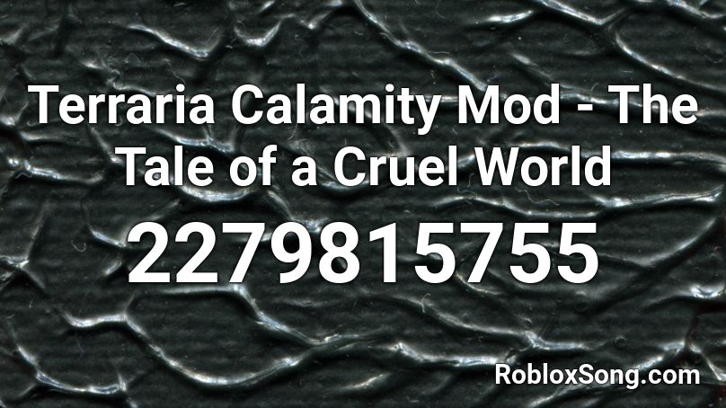 Terraria Calamity Mod - The Tale of a Cruel World Roblox ID