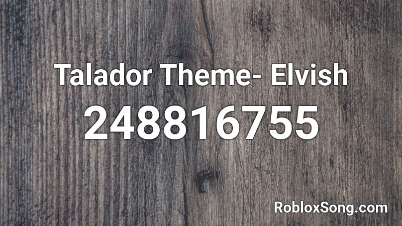 Talador Theme- Elvish Roblox ID