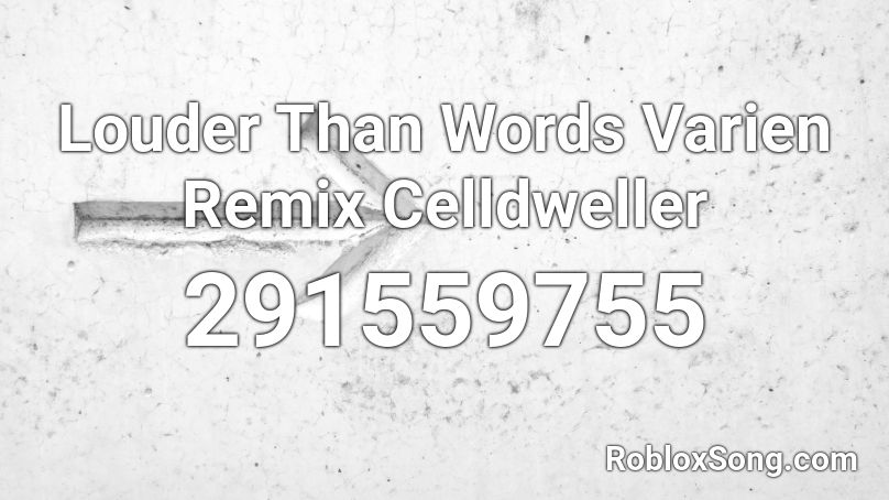 Louder Than Words Varien Remix Celldweller  Roblox ID