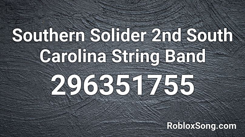 Southern Solider 2nd South Carolina String Band  Roblox ID