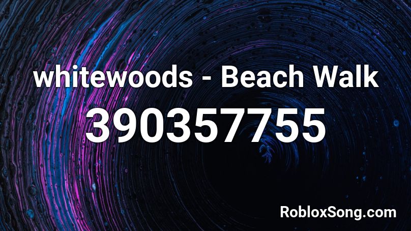 whitewoods - Beach Walk Roblox ID