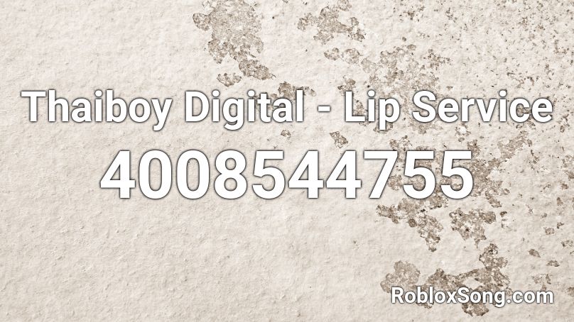 Thaiboy Digital - Lip Service Roblox ID