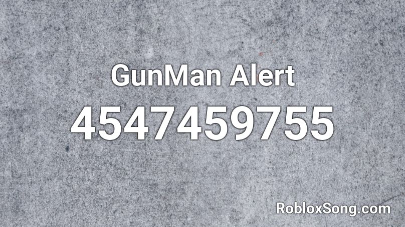 GunMan Alert Roblox ID